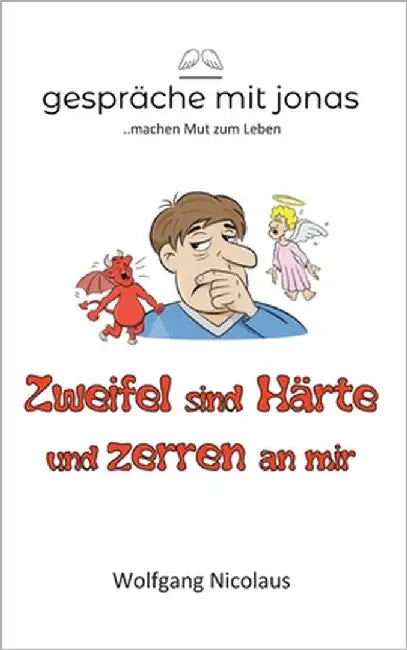 Zweifel sind Härte und zerren an mir by Nicolaus, Wolfgang