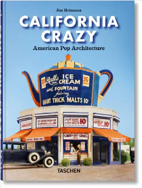 California Crazy. American Pop Architecture. 45th Ed. by Jim Heimann