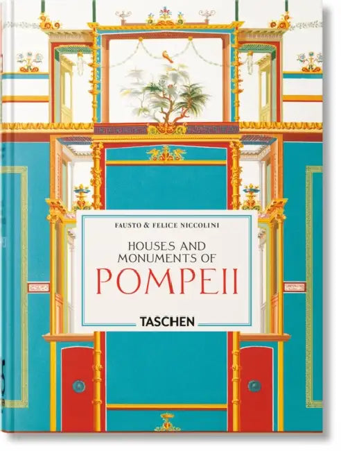 Fausto & Felice Niccolini. Houses and Monuments of Pompeii. 45th Ed. by Sebastian Schütze, Valentin Kockel