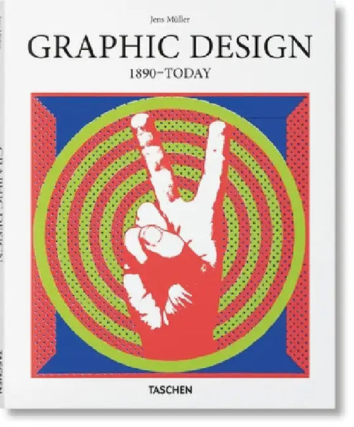 Graphic Design. 1890-Today by Jens MÃ¼ller