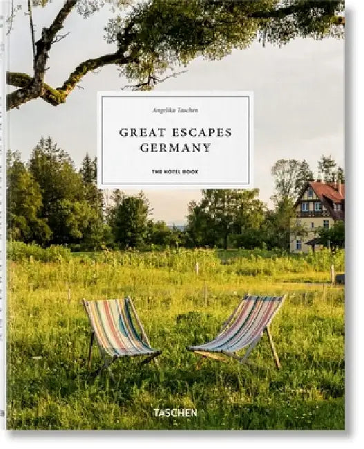 Great Escapes Germany. the Hotel Book by Angelika Taschen