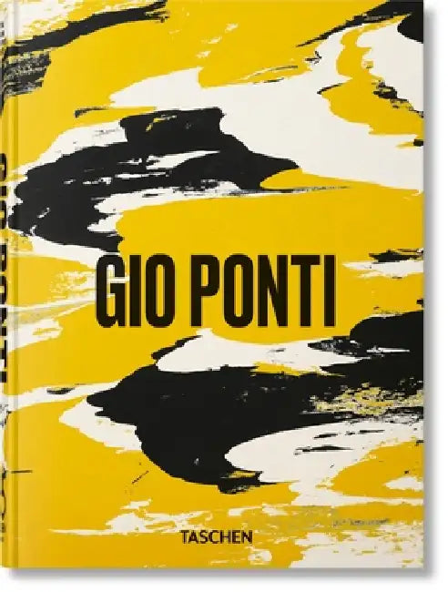 Gio Ponti. 45th Ed. by Lisa Licitra Ponti, Salvatore Licitra, Stefano Casciani