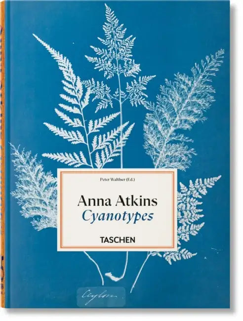 Anna Atkins. Cyanotypes. 45th Ed. by Peter Walther