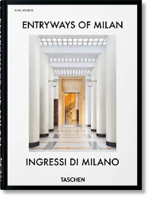 Entryways of Milan. Ingressi Di Milano. 45th Ed. by Karl Kolbitz