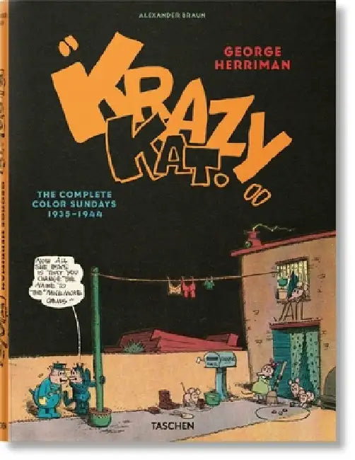 George Herriman. Krazy Kat. the Complete Color Sundays 1935-1944 by Alexander Braun