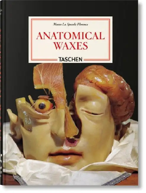 Anatomical Waxes. 45th Ed. by Marta Poggesi