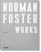 Norman Foster. Works by Philip Jodidio, Norman Foster