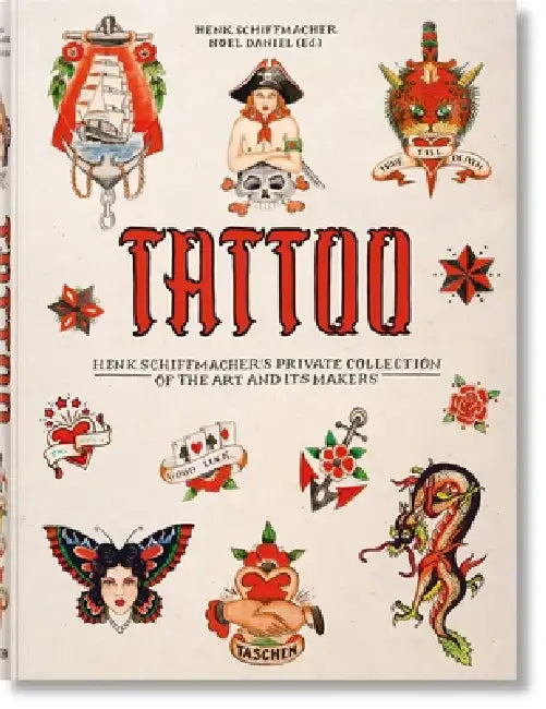 Tattoo. Henk Schiffmacher's Private Collection by Taschen