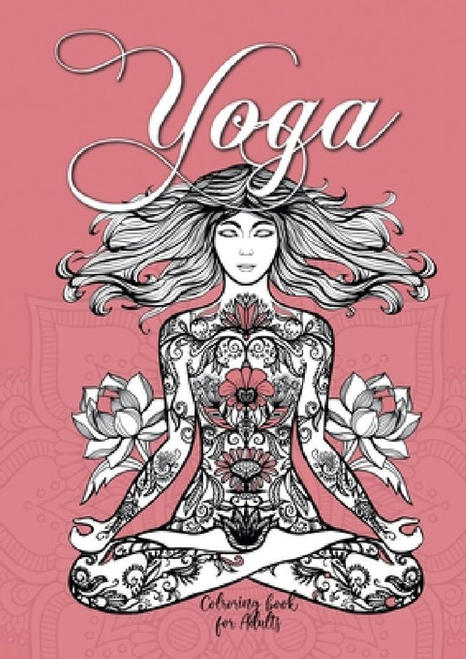 Yoga Coloring Book for Adults: Yoga Coloring Book for Adults Meditation Coloring Book for Adults Mindfulness Coloring Book by Monsoon Publishing