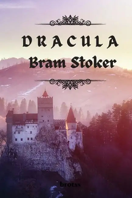 DRACULA by Bram Stoker: Unabridged Edition by Bram Stoker