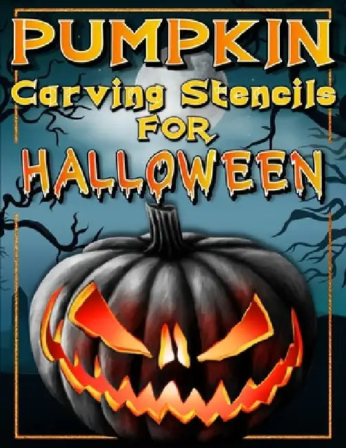 Halloween Pumpkin Carving Stencils: Funny And Scary Halloween Patterns Activity Book - Painting And Pumpkin Carving Designs Including: Jack Olantern W by Art Books