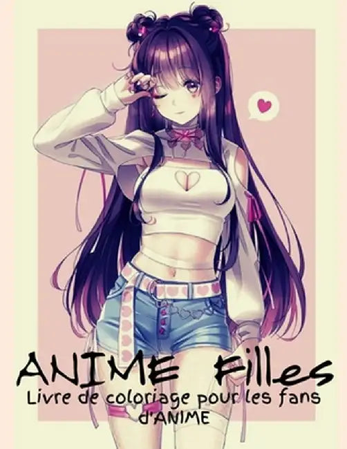 ANIME Filles Livre de coloriage pour les fans d'ANIME: Incroyables 50 Personnages D'anime Et De Manga Belles Illustrations De Shojo Et Josei, Personna by Lala Pub