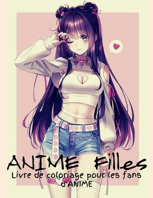 ANIME Filles Livre de coloriage pour les fans d'ANIME: Incroyables 50 Personnages D'anime Et De Manga Belles Illustrations De Shojo Et Josei, Personna by Lala Pub