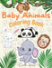 Baby Animals Coloring Book: Wonderful Baby Animals Coloring Book for Kids Cute and Lovable Baby Animals from Jungles, Forests, Oceans and Farms by Camilla Hanson
