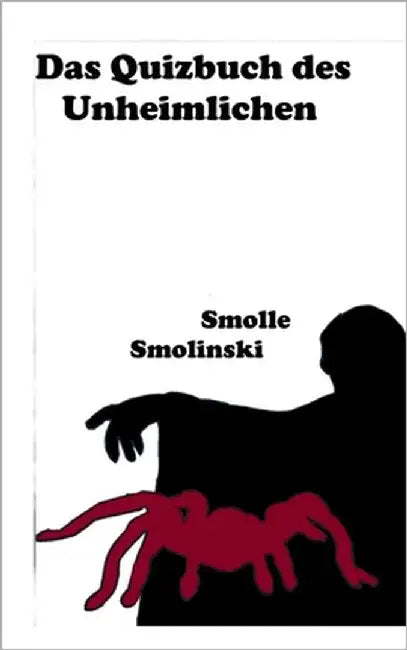 Das Quizbuch des Unheimlichen by Smolinski, Smolle