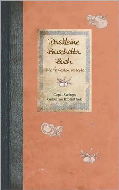Das kleine Bruschetta-Buch: Die 40 besten Rezepte by Koßmann, Melanie