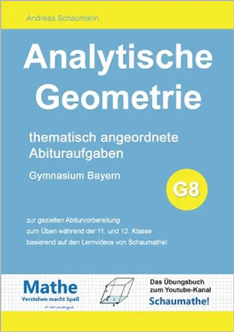 Analytische Geometrie: Thematisch angeordnete Abituraufgaben by Schaumann, Andreas