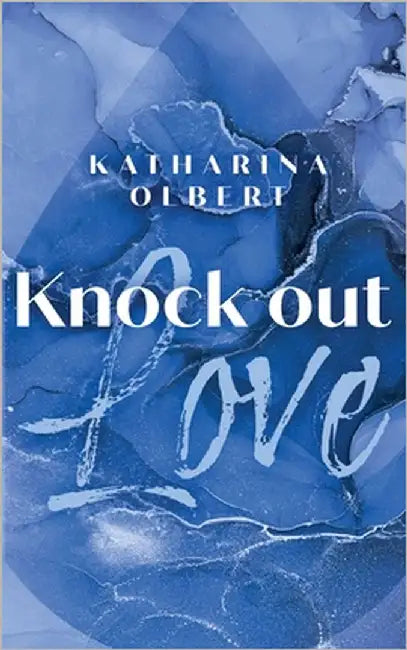 Knock Out Love by Olbert, Katharina