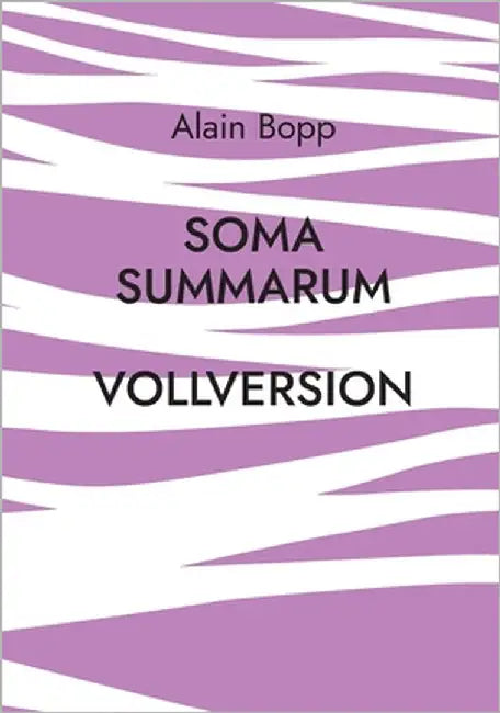 Soma Summarum Vollversion: Programm zur psychodynamischen Tiefenanalyse und -Entspannung by Bopp, Alain