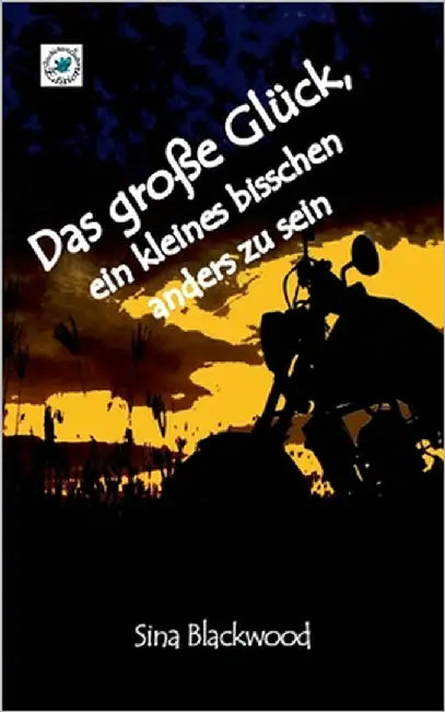 Das große Glück, ein kleines bisschen anders zu sein by Blackwood, Sina