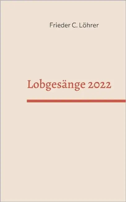 Lobgesänge 2022 by Löhrer, Frieder C.