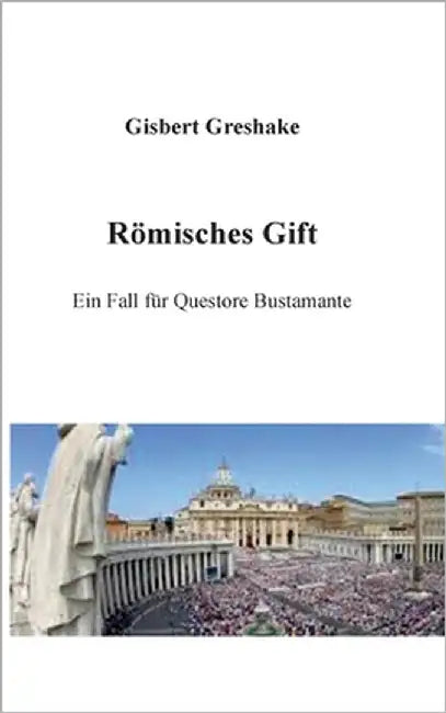Römisches Gift: Ein Fall für Questore Bustamante by Greshake, Gisbert