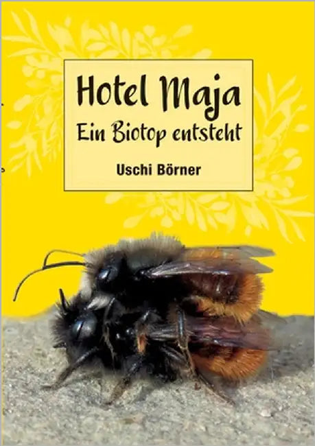 Hotel Maja: Ein Biotop entsteht by Börner, Uschi
