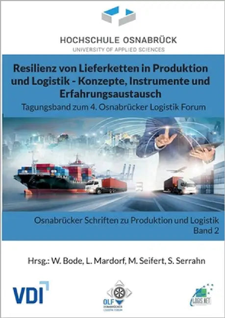 Resilienz von Lieferketten in Produktion und Logistik - Konzepte, Instrumente und Erfahrungsaustausch: Tagungsband zum 4. Osnabrücker Logistik Forum by Bode, Wolfgang