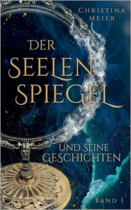 Der Seelenspiegel und seine Geschichten by Christina Meier