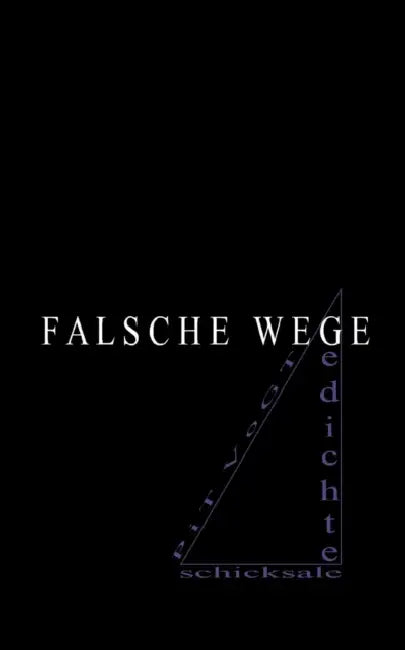 Falsche Wege: Gedichte by Pit Vogt