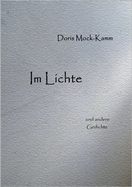 Im Lichte: und andere Gedichte by Mock-Kamm, Doris