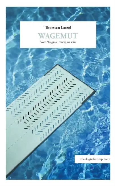 Wagemut: Vom Wagnis, mutig zu sein by Thorsten Latzel