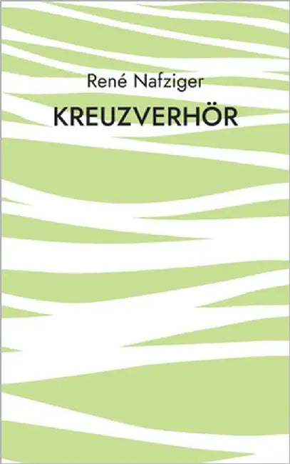 Kreuzverhör by Nafziger, René