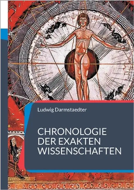 Chronologie der exakten Wissenschaften: 4000 Jahre Pionier-Arbeit by Darmstaedter, Ludwig