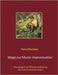 Wege zur Musik-Improvisation: Anregungen zur Wiederentdeckung des freien, kreativen Spiels by Eilenstein, Harry
