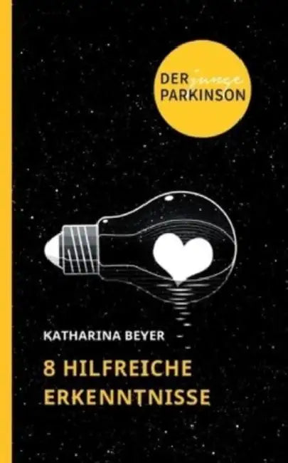 Der junge Parkinson: 8 hilfreiche Erkenntnisse by Katharina Beyer
