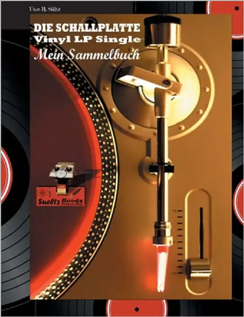 DIE SCHALLPLATTE Vinyl LP Single - Mein Sammelbuch by Sültz, Uwe H.