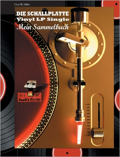 DIE SCHALLPLATTE Vinyl LP Single - Mein Sammelbuch by Uwe H. Sültz