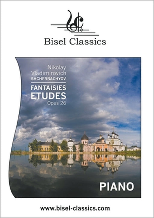 Fantasie-Etudes, Opus 26: Piano Solo by Nikolay Vladimirovich Shcherbachyov, Stephen Begley