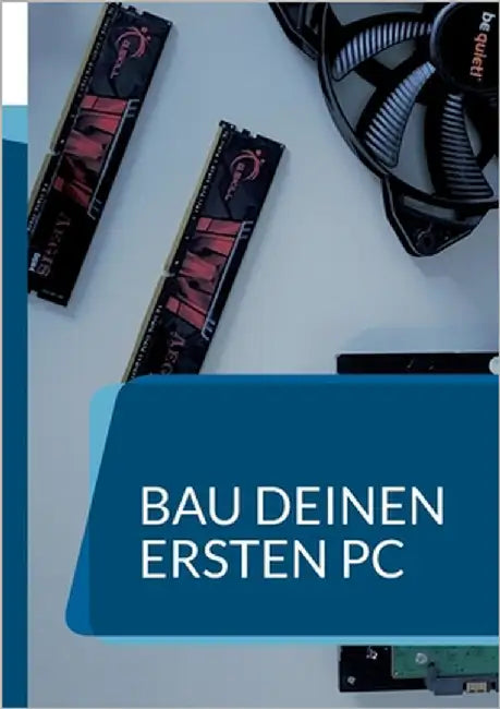 Bau deinen ersten PC: Ein Handbuch für Anfänger by Basah, Killjah Drift
