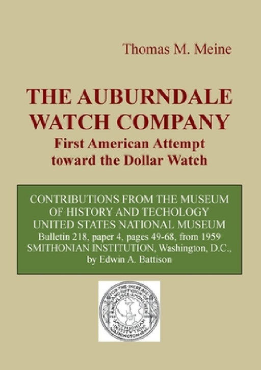 The Auburndale Watch Company: First American attempt toward the Dollar Watch by Edwin A. Battison