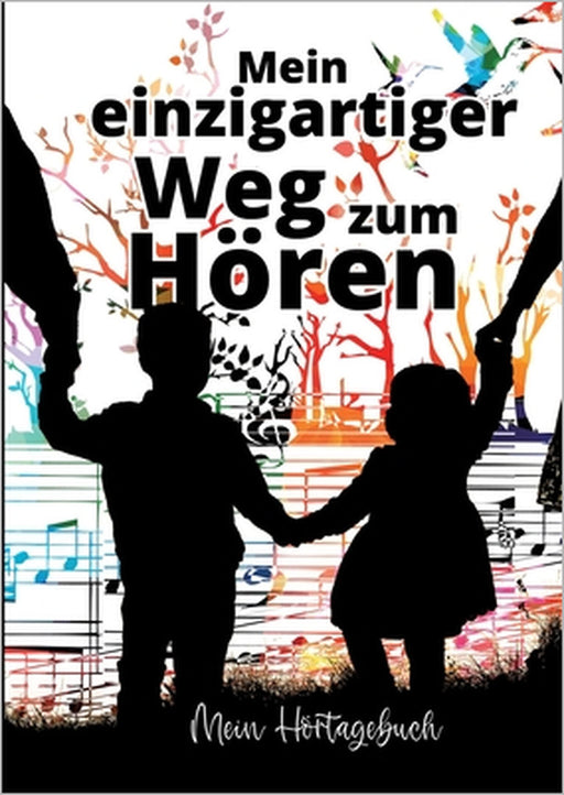 Mein einzigartiger Weg zum Hören: Mein Hörtagebuch by Anja Krummeck