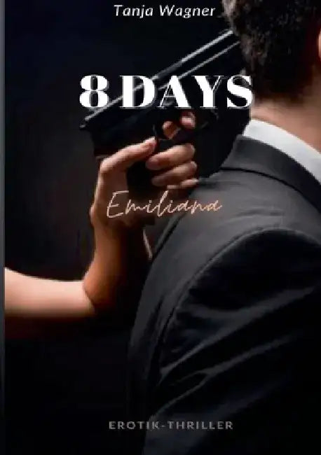 8 Days: Emiliana by Tanja Wagner