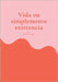 Vida ou simplemente existencia: Estou satisfeito? by Wagner, Eduard