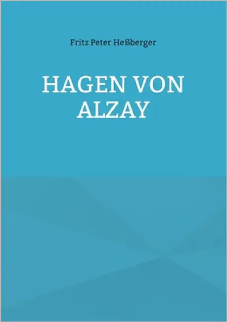 Hagen von Alzay by Heßberger, Fritz Peter