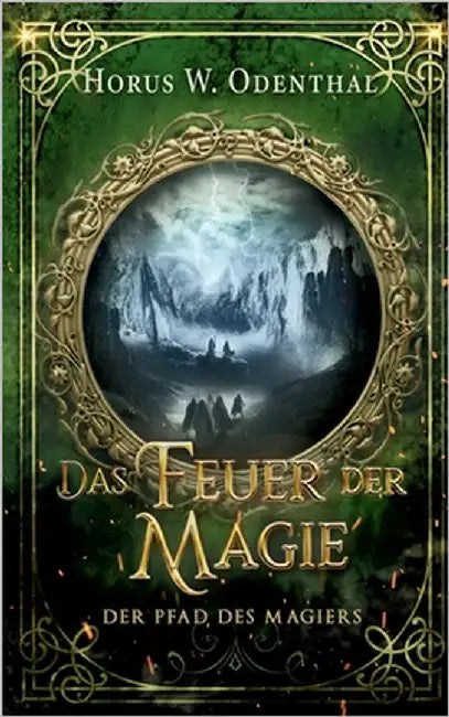 Der Pfad des Magiers: Das Feuer der Magie by Odenthal, Horus W.