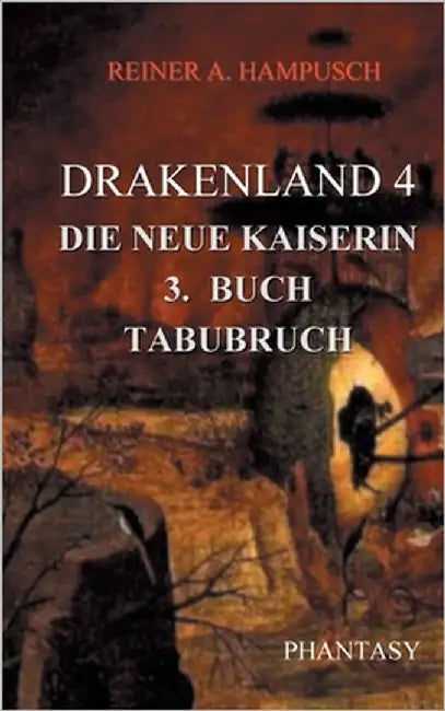 Drakenland 4/3: Tabubruch by Hampusch, Reiner A.