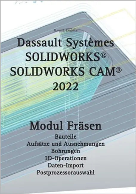 Solidworks CAM 2022 by Engelke, Hans-J