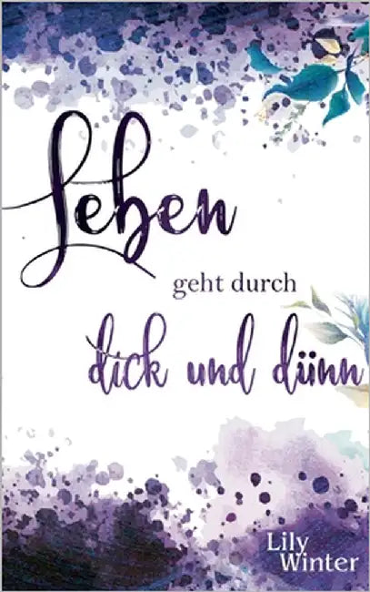 Leben geht durch dick und dünn by Winter, Lily