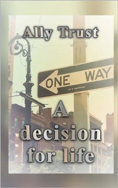 A decision for life by Trust, Ally